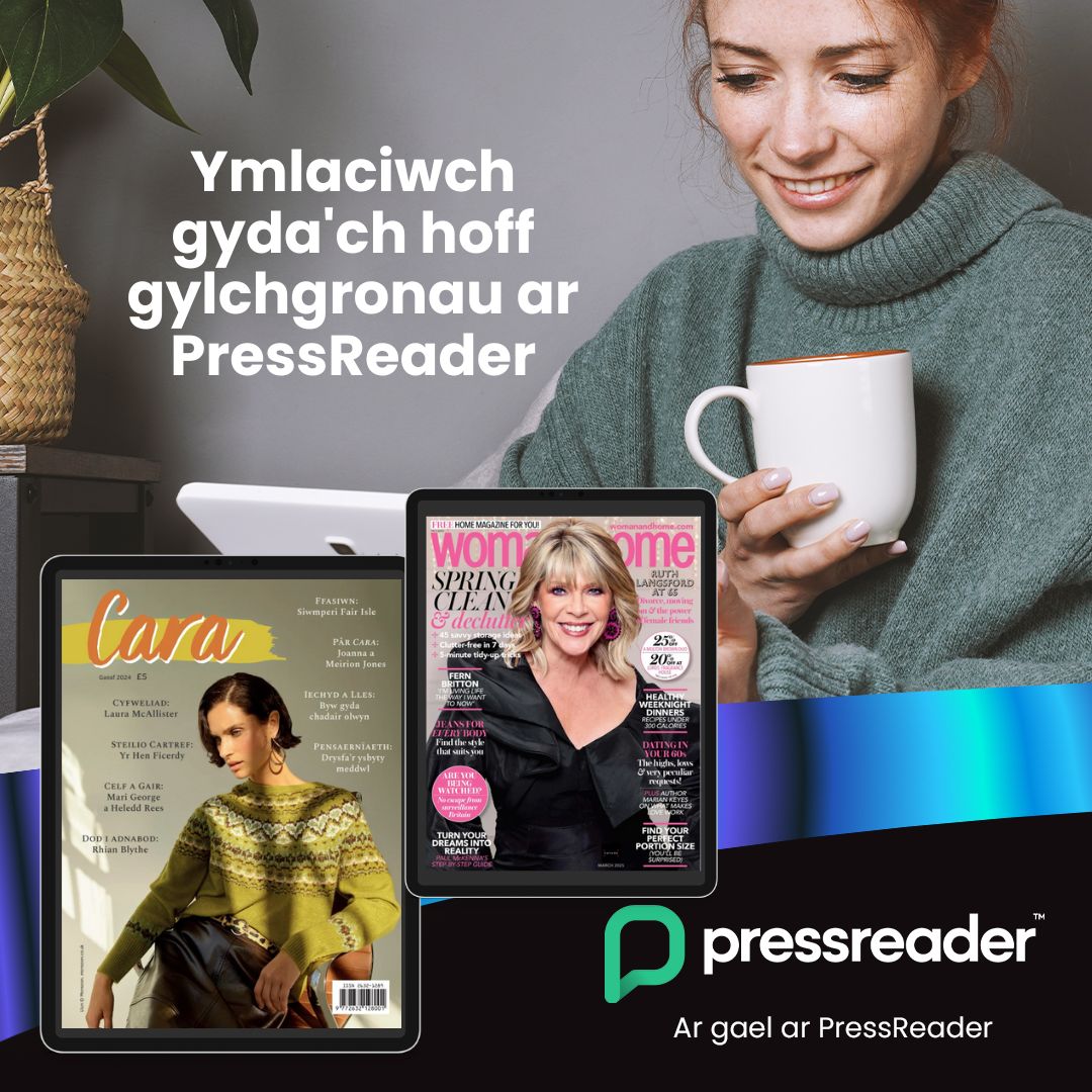 Ymlaciwch gyda'ch hoff gylchgronau ar PressReader